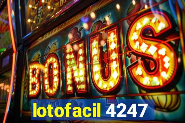 lotofacil 4247